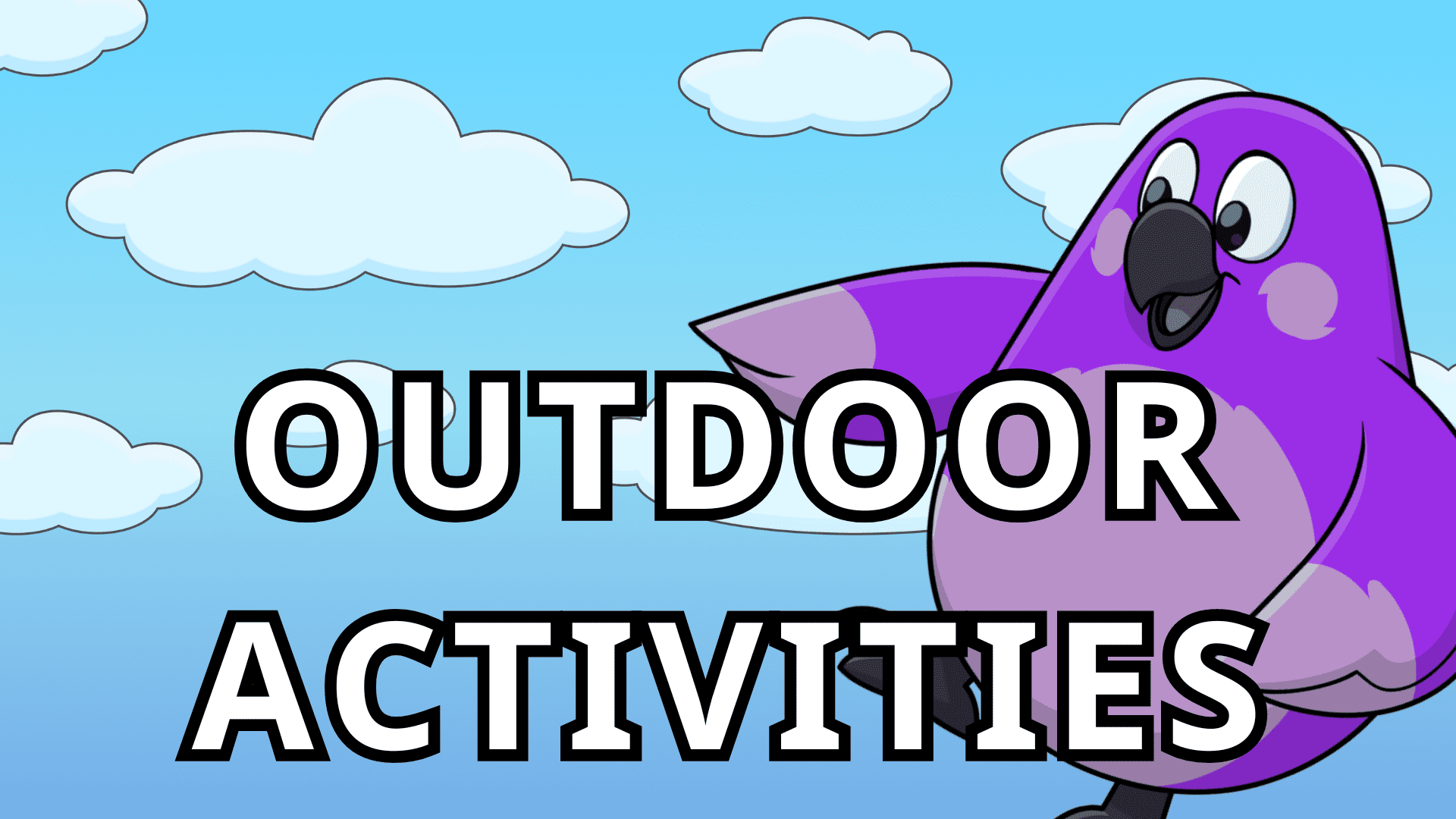 A purple parrot is holding the text "Outdoor activities" against a light blue sky with puffy clouds. This portrays our simple outdoor games for kids.