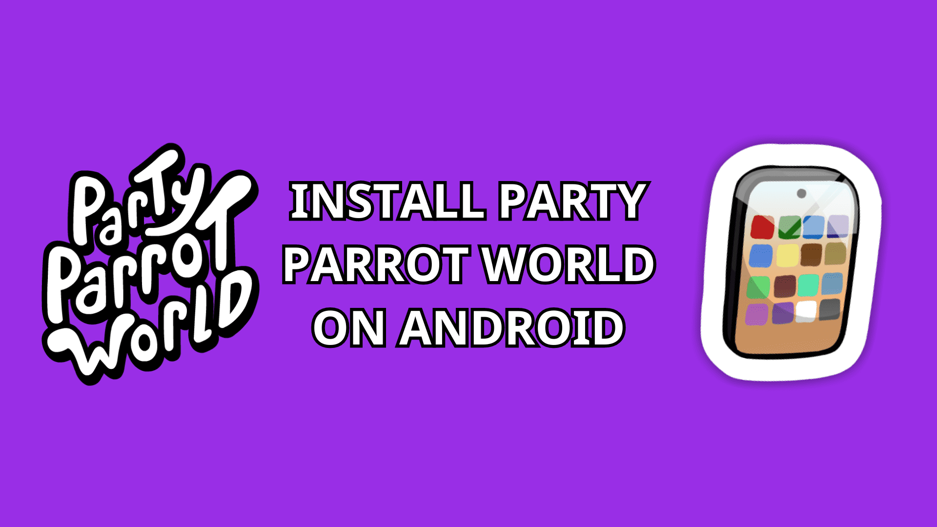 Install Party Parrot World on Android text with Party Parrot World logo and black smartphone icon