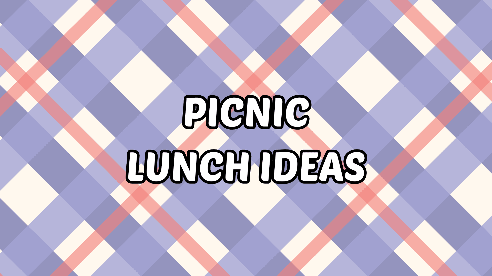 Picnic lunch ideas for kids against a purple, white, and red plaid picnic blanket background.
