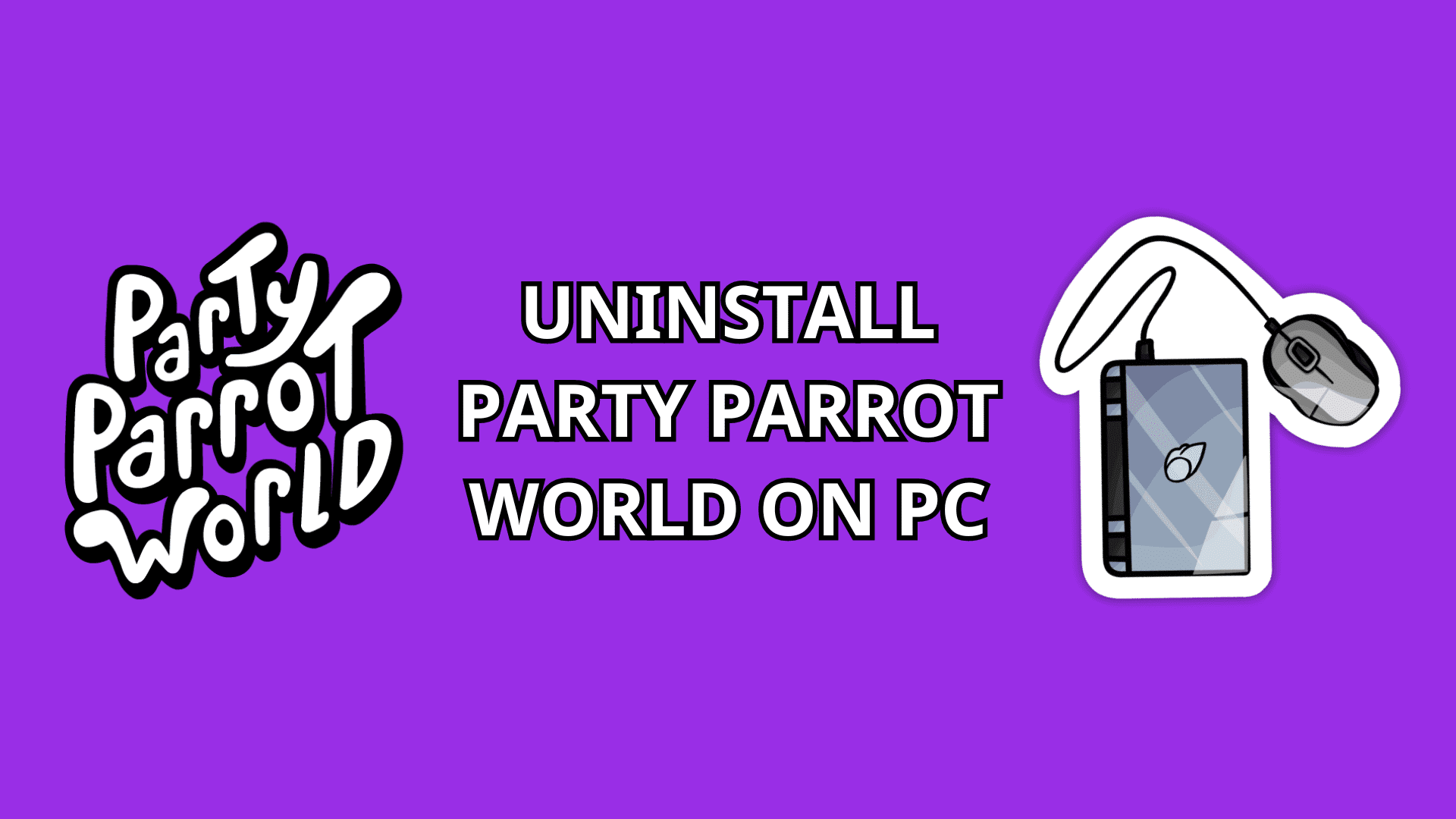 Uninstall Party Parrot World on PC text with Party Parrot World logo and grey laptop icon with mouse