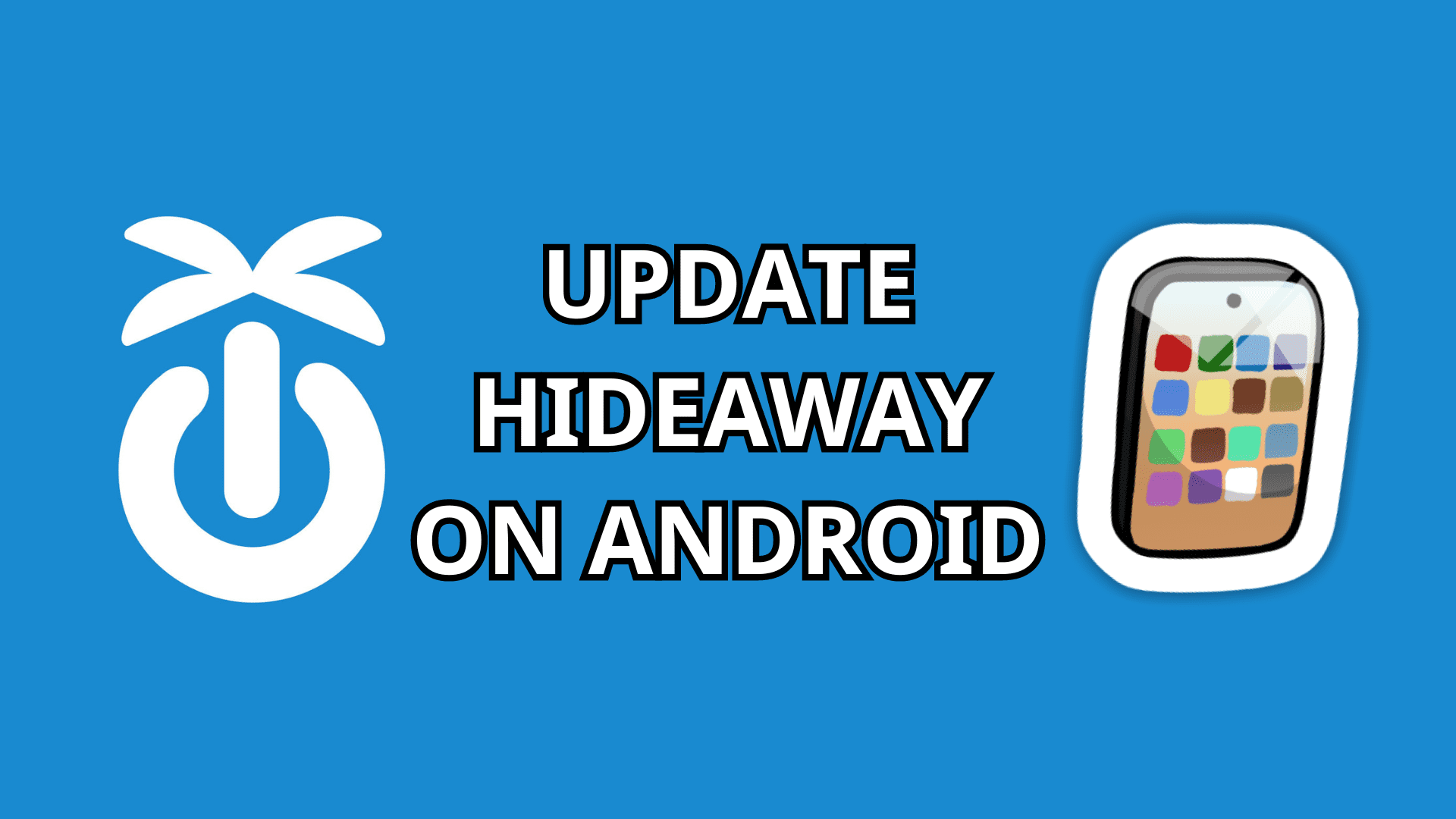 Update Hideaway on Android text with Hideaway logo and black smartphone icon